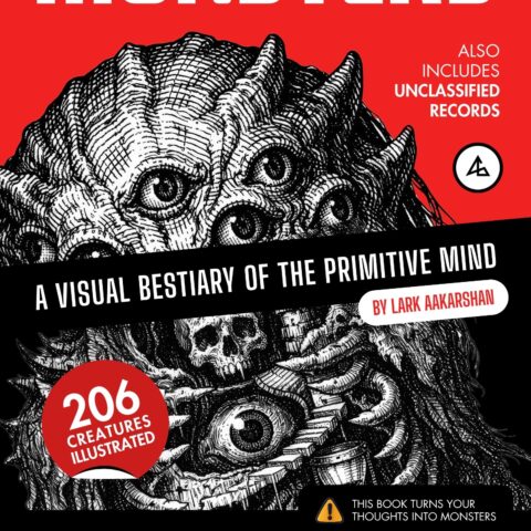 Monsters of Our Mind: A Visual Bestiary of the Primitive Mind (206 Creatures Illustrated)